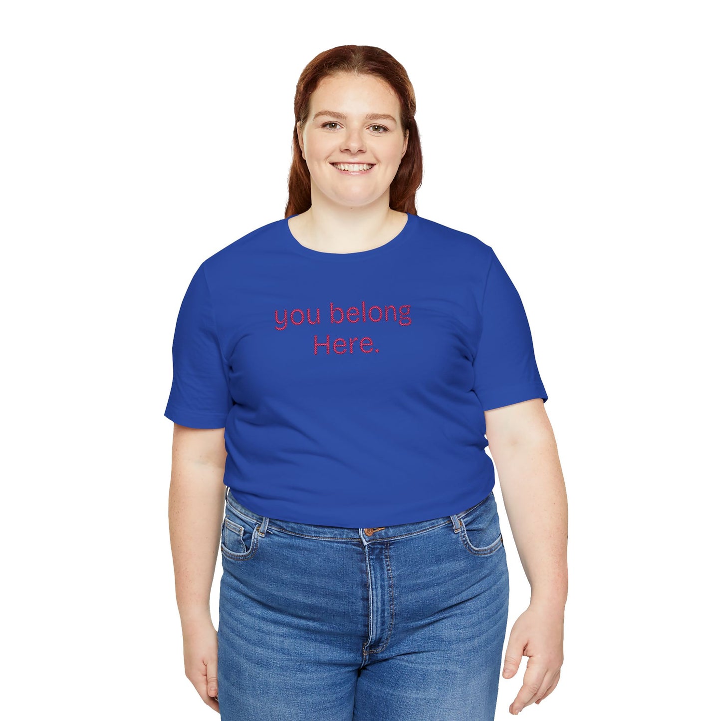 You Belong Here Unisex Tee