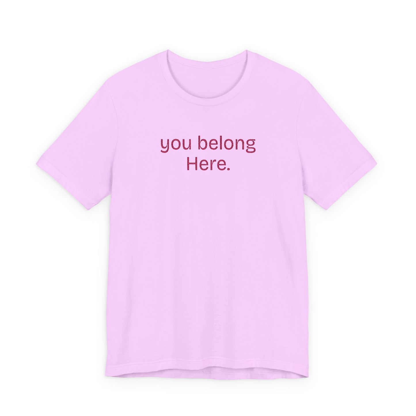 You Belong Here Unisex Tee