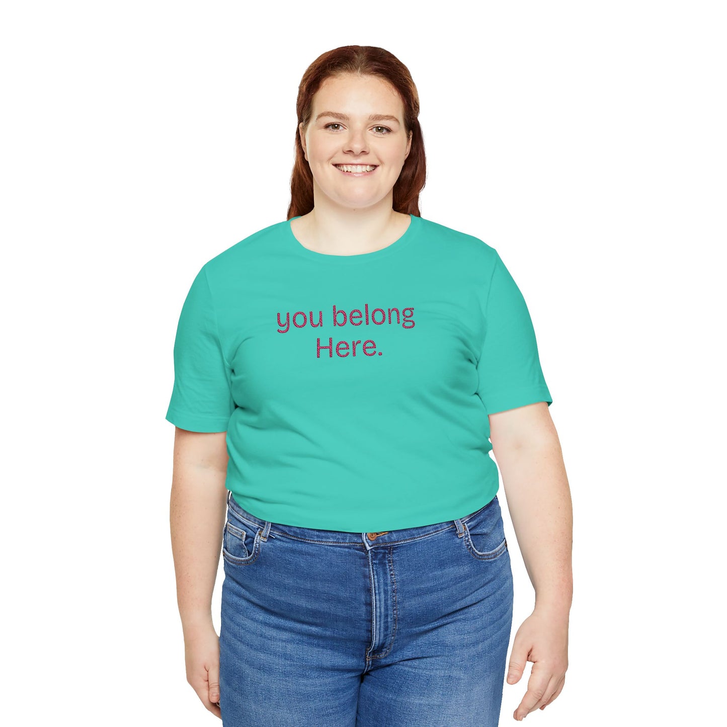 You Belong Here Unisex Tee