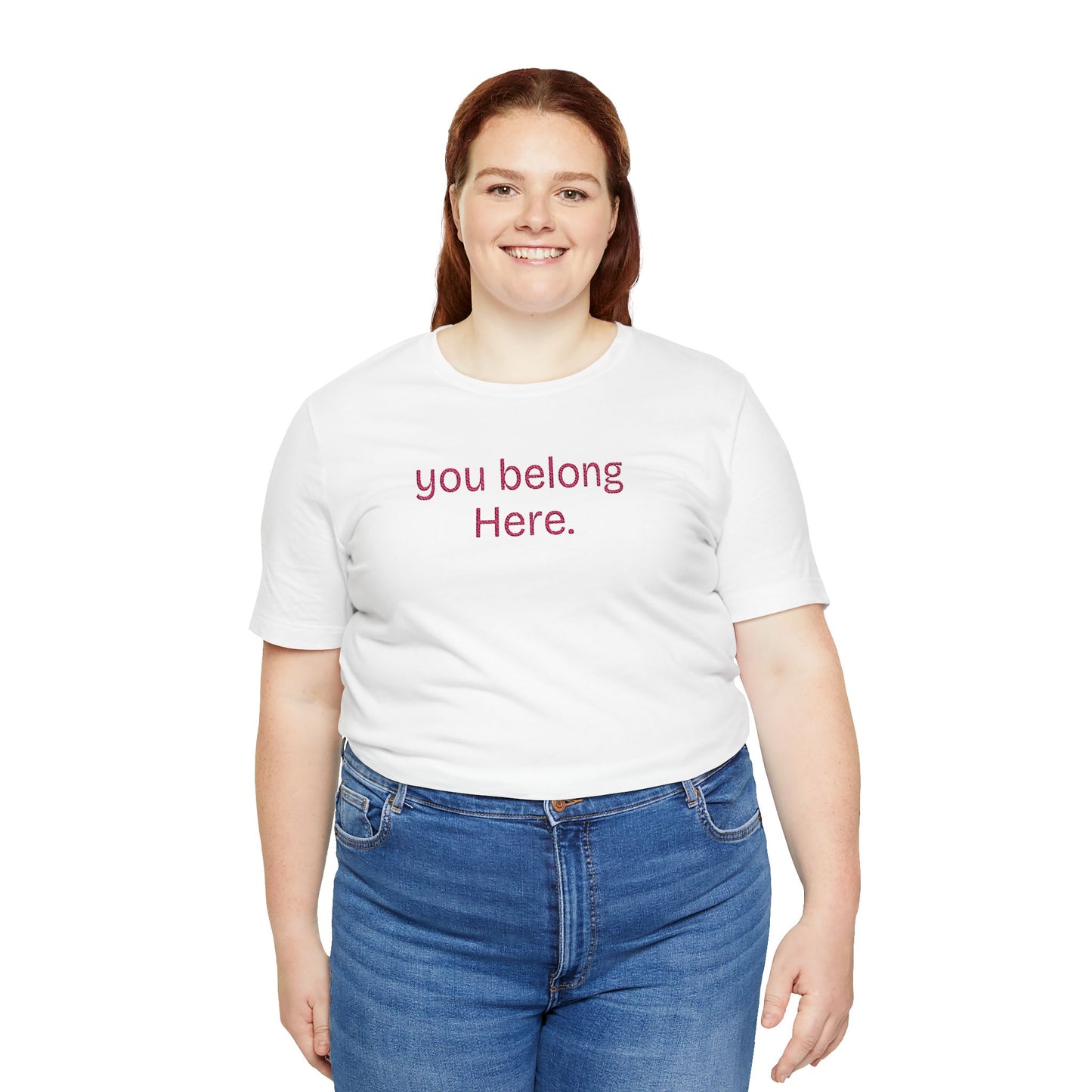 You Belong Here Unisex Tee