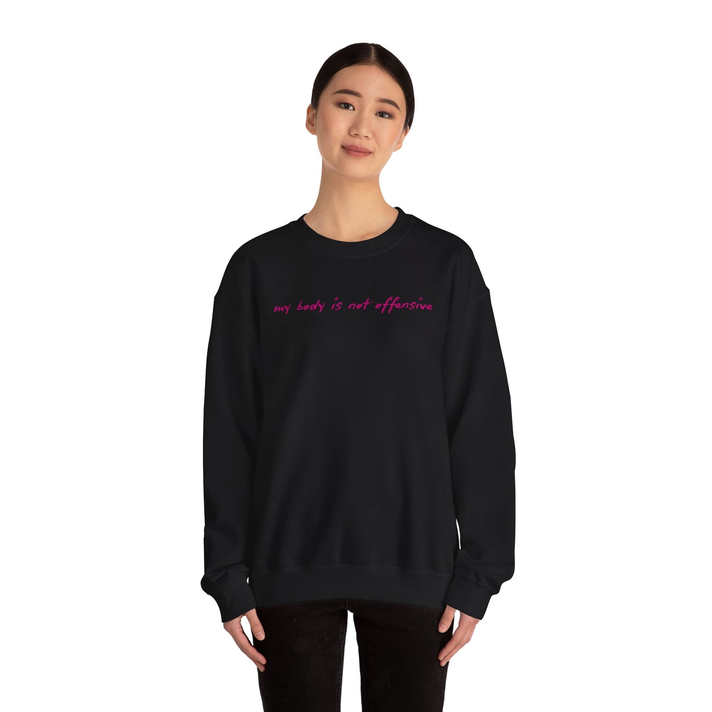 Crewneck Sweatshirt — "My Body Is Not Offensive" Pink Script Feminist Statement