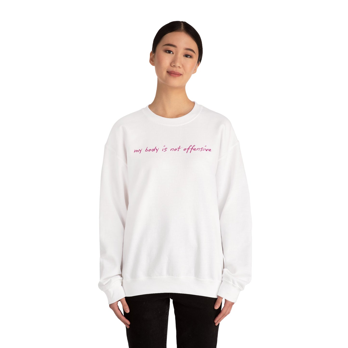Crewneck Sweatshirt — "My Body Is Not Offensive" Pink Script Feminist Statement