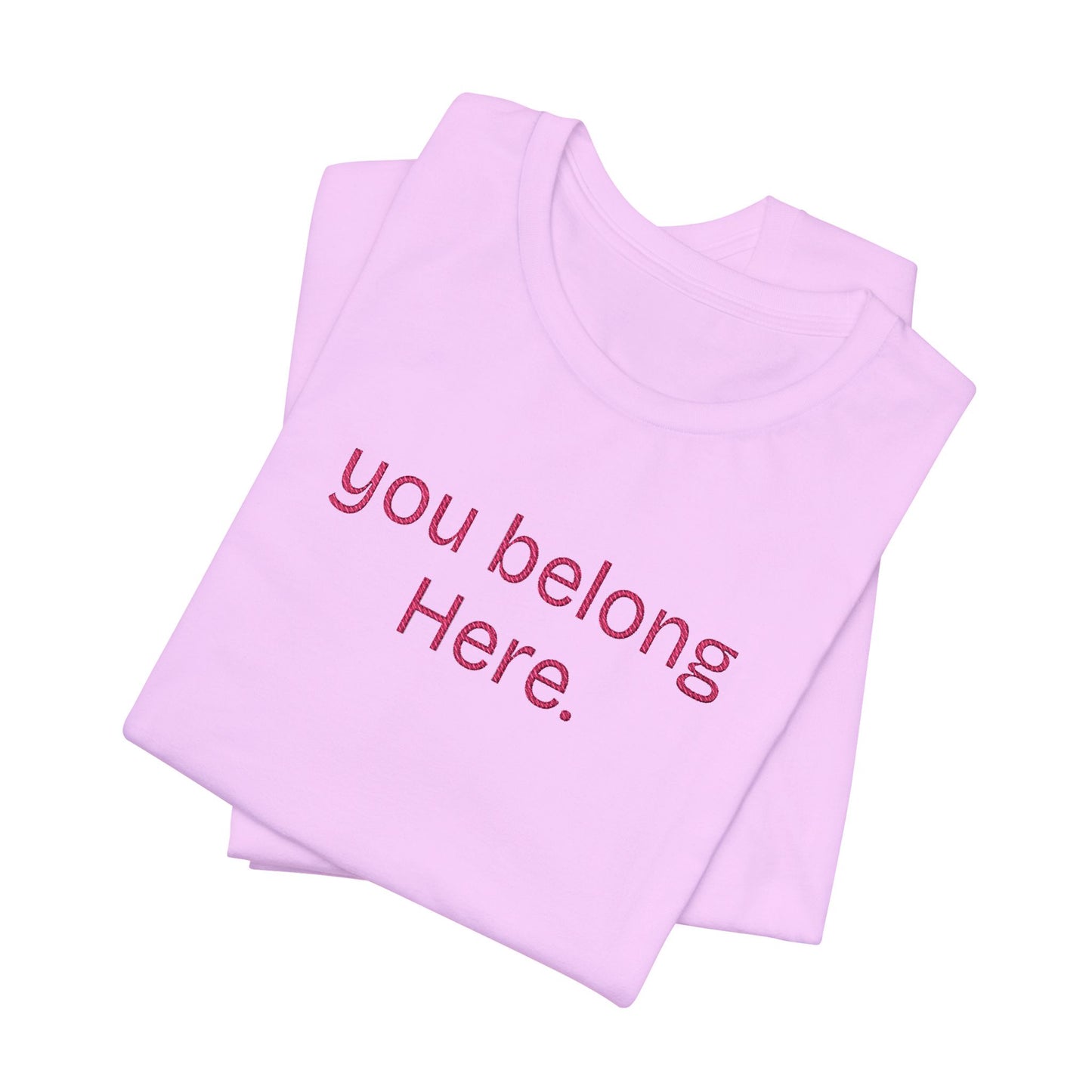 You Belong Here Unisex Tee