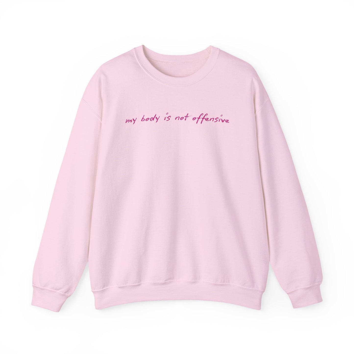 Crewneck Sweatshirt — "My Body Is Not Offensive" Pink Script Feminist Statement