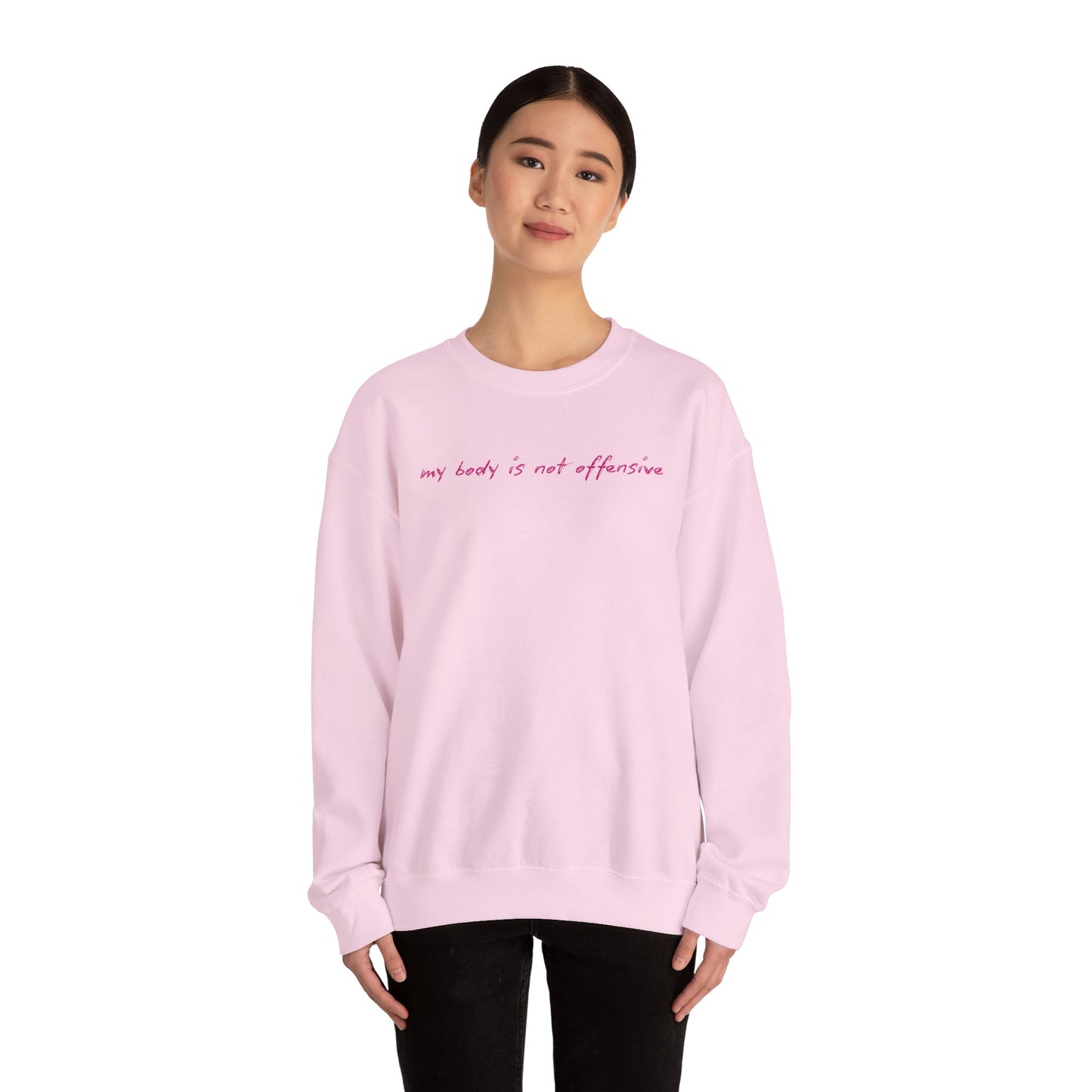 Crewneck Sweatshirt — "My Body Is Not Offensive" Pink Script Feminist Statement